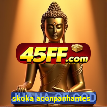 skoka aconpanhantes